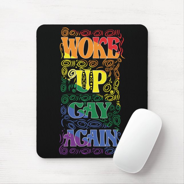 Woke Up Gay Again – Funny LGBTQ+ Pride Design Mouse Pad (With Mouse)