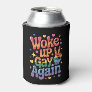 Woke Up Gay Again Funny LGBTQ Pride Rainbow Can Cooler