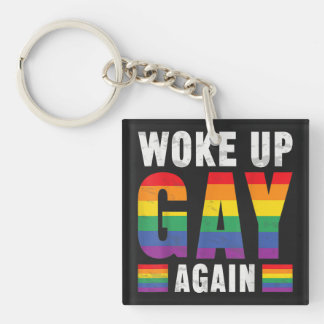 Woke Up Gay Again Key Ring