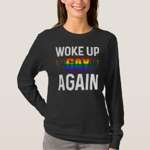 Woke Up Gay Again Lgbtq T-Shirt