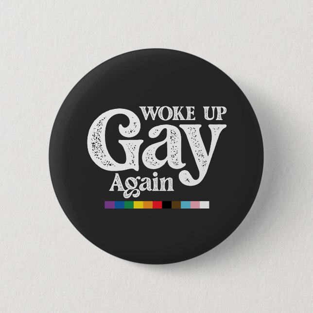 Woke Up Gay Again Support LGBT Pride 6 Cm Round Badge (Front)