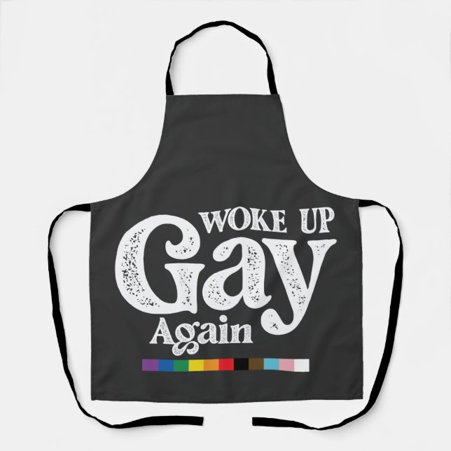 Woke Up Gay Again Support LGBT Pride Apron (Front)