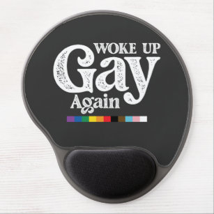 Woke Up Gay Again Support LGBT Pride Gel Mouse Pad
