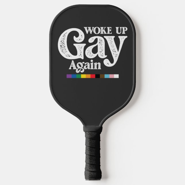 Woke Up Gay Again Support LGBT Pride Pickleball Paddle (Front)