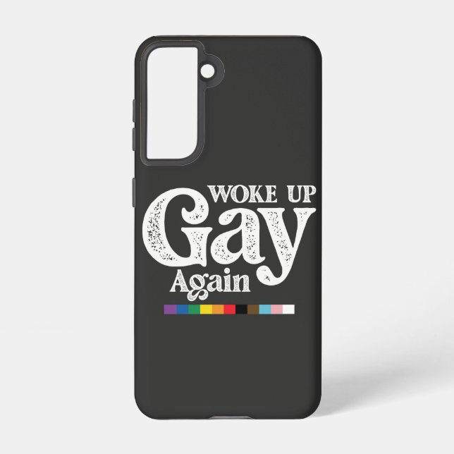 Woke Up Gay Again Support LGBT Pride Samsung Galaxy S21 Case (Back)