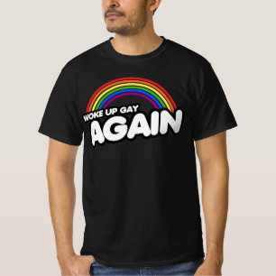WOKE UP GAY AGAIN T-Shirt