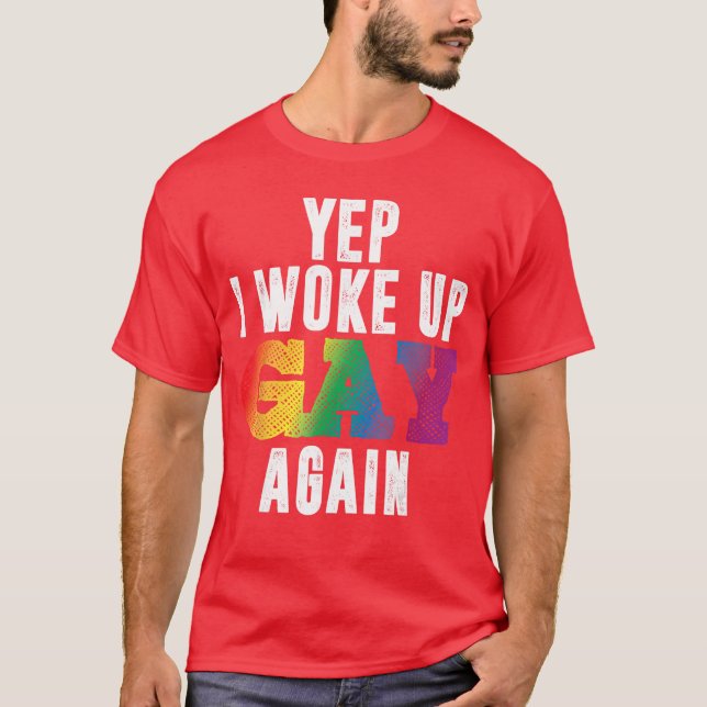 Woke Up Gay Pride Rainbow Queer Gay CSD Party LGBT T-Shirt (Front)