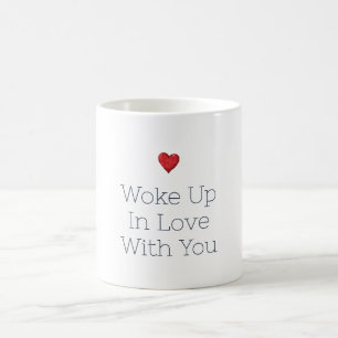 Woke Up In Love With You Red Heart Coffee Mug