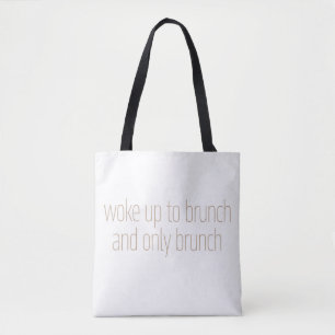 Woke Up To Brunch Tote Bag
