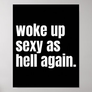 Woke Up Y As Hell Again Funny Confidence Women Say Poster