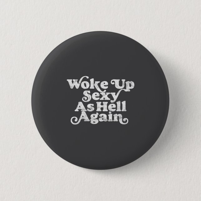 Woke Up Y As Hell Again Funny Distressed Eighti  6 Cm Round Badge (Front)