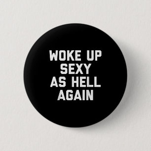 Woke Up Y As Hell Again Funny Sarcastic Saying 6 Cm Round Badge