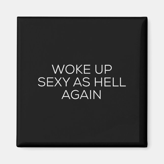 Woke Up Y As Hell Again  Magnet (Front)