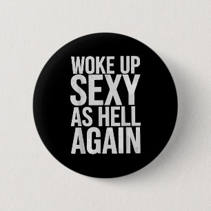 Woke Up Y As Hell Again Motivational Quote  6 Cm Round Badge