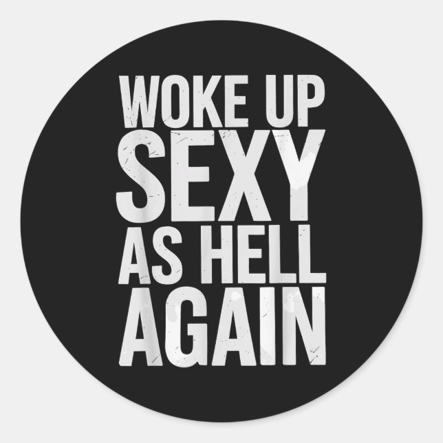 Woke Up Y As Hell Again Motivational Quote  Classic Round Sticker (Front)