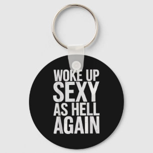 Woke Up Y As Hell Again Motivational Quote Key Ring