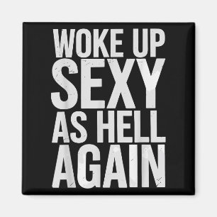 Woke Up Y As Hell Again Motivational Quote Magnet
