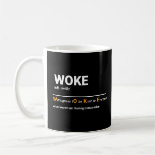 Woke - Willingness To Be Kind Definition Coffee Mug