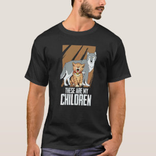 Wolf And A Cat Wild Animal Wolves These Are My Ch T-Shirt