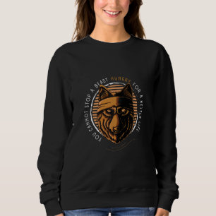 Wolf Beast with Life Quotes Sweatshirt
