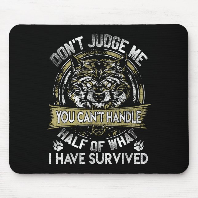 Wolf Dont Judge Me You Cant Handle  Mouse Pad (Front)
