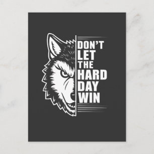 Wolf Don't Let The Hard Day Win Quote Art Postcard