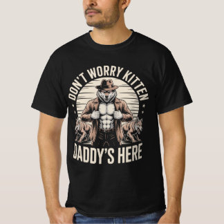 Wolf Dont Worry Kitten Daddys Here Meme Cringe T-Shirt