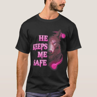 Wolf He Keeps Me Safe She Keeps Me Wild T-Shirt