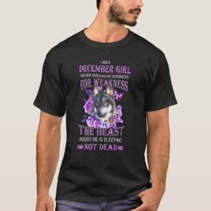 Wolf I Am A December Girl Never Mistake My Kindnes T-Shirt