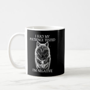 Wolf I Had My Patience Tested Im Negative Coffee Mug