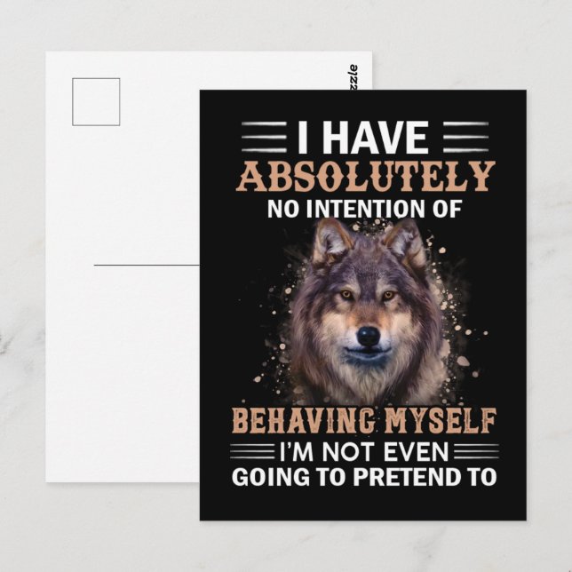 Wolf I Have Absolutely No Intention Sarcastic Postcard (Front/Back)