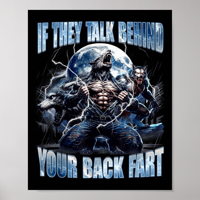 Wolf If They Talk Behind Your Back Fart Funny Crin Poster (Front)