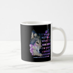 Wolf I'm Not What I Have Done I'm What I Have Over Coffee Mug