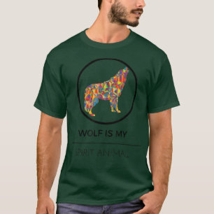 Wolf Is My Spirit Animal - Funny Cute Wolf T Shirt