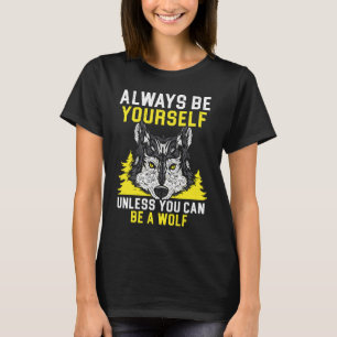 Wolf Lover Werewolf Wolfpack Wolfgang Wildlife Ani T-Shirt
