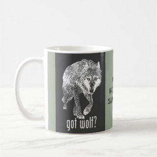 Wolf Mountain Sanctuary - Got Wolf Coffee Mug