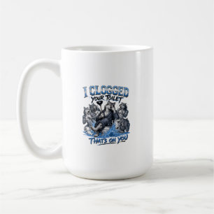 Wolf Pack Toilet Humour I Clogged Your Toilet That Coffee Mug