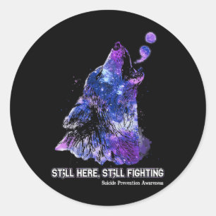 Wolf Still Here Still Fighting Suicide Prevention Classic Round Sticker
