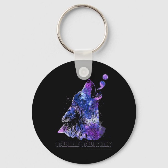 Wolf Still Here Still Fighting Suicide Prevention  Key Ring (Front)