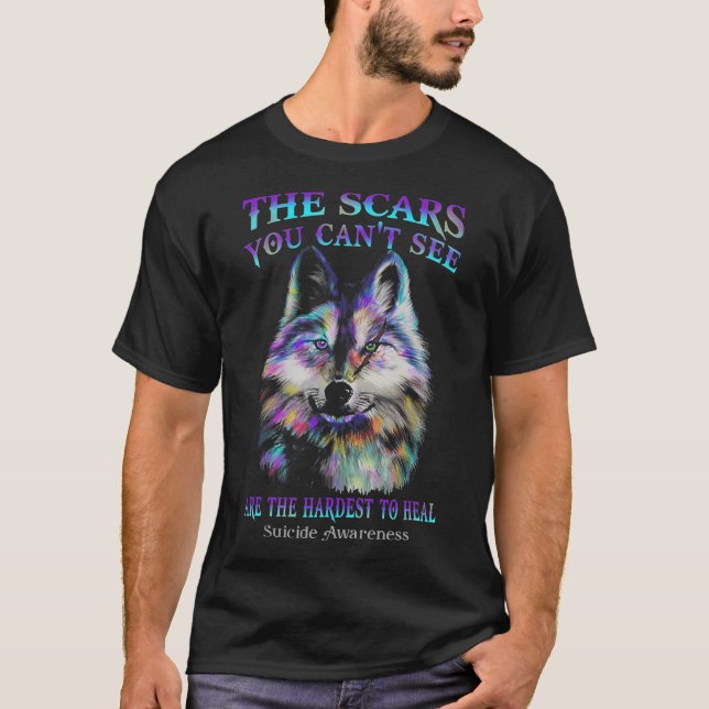 Wolf The Scars You Cannot See Are The Hardest To H T-Shirt (Front)