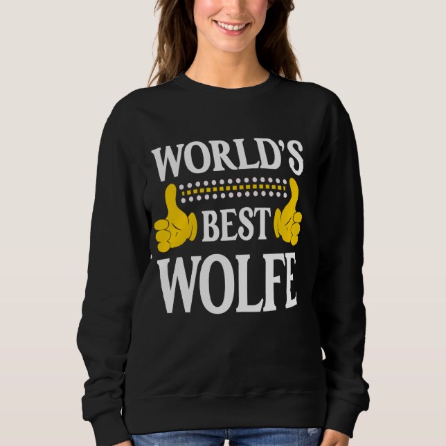 Wolfe Surname Funny Team Family Last Name World's  Sweatshirt (Front)