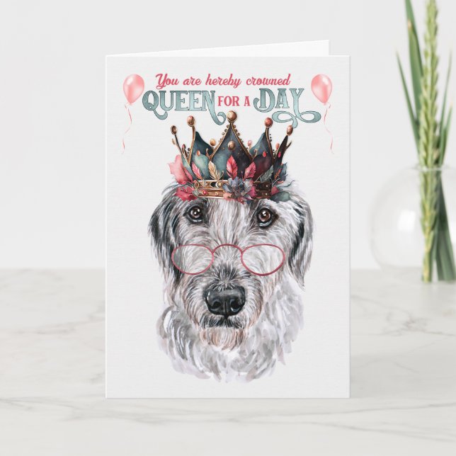 Wolfhound Dog Queen for a Day Funny Birthday Card (Front)