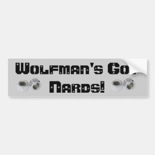 Wolfman's got NARDS! Bumper Sticker