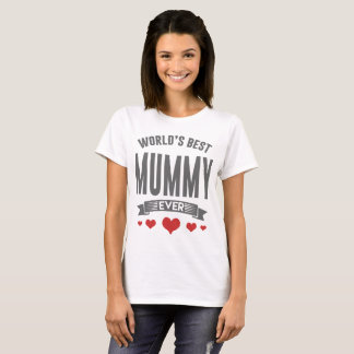 WOLRD'S BEST MUMMY EVER T-Shirt