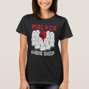 Wolve Among Sheep I'm Not One Of The Sheep Patriot T-Shirt
