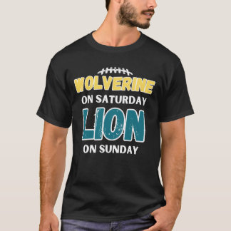 Wolverine On Saturday Lion On Sunday Detroit T-Shirt