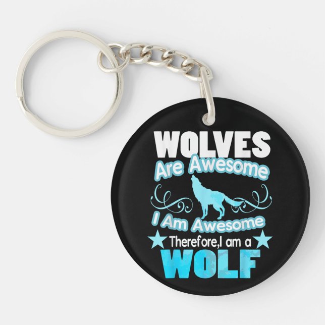 Wolves Are Awesome I Am Awesome Funny Wolf Key Ring (Front)