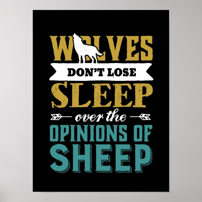Wolves Don't Lose Sleep Over Opinion Of Sheep Poster (Front)