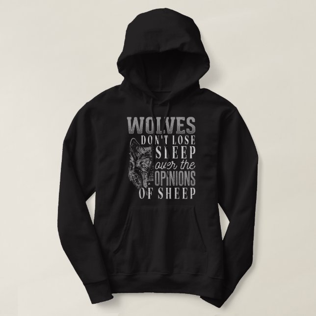 Wolves don't lose sleep over the opinions of sheep hoodie (Design Front)