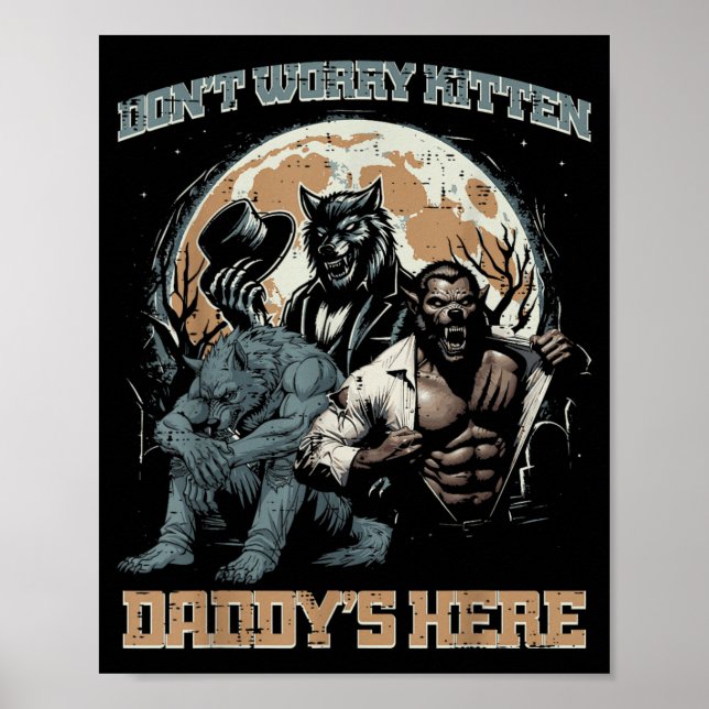 Wolves Dont Worry Kitten Daddys Here Funny Saying Poster (Front)